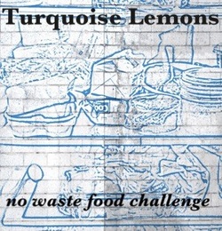 73250_493319551947_573281947_6950056_3570201_n Turquioise Lemon's No Waste Food Challenge